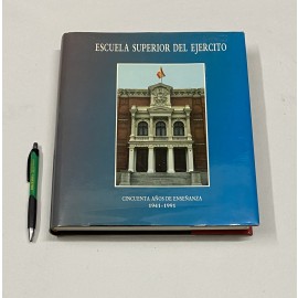 ESCUELA SUPERIOR DEL EJÉRCITO CINCUENTA AÑOS DE ENSEÑANZA 1941-1991