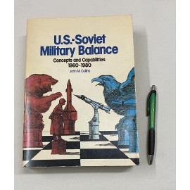 U.S. SOVIET MILITARY BALANCE CONCEPTS AND CAPABILITIES 1960-1980 DE JPOHN M. COLLINS